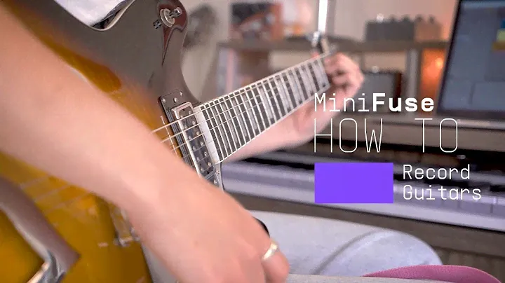 How To Record A Guitar | MiniFuse